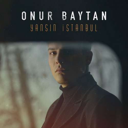 Onur Baytan Yeni Yansın İstanbul Şarkısını indir