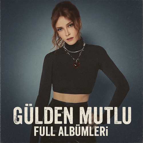Gülden Mutlu Full Albümleri indir
