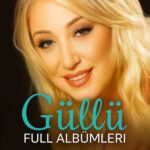 Güllü Albümleri indir + (Direkt Link)