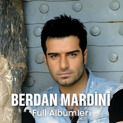 Berdan Mardini Albümleri indir + (Direkt Link)