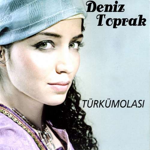 Deniz Toprak - Türkümolası (2007) Full Albüm Deniz Toprak - Türkümolası (2007) Full Albüm