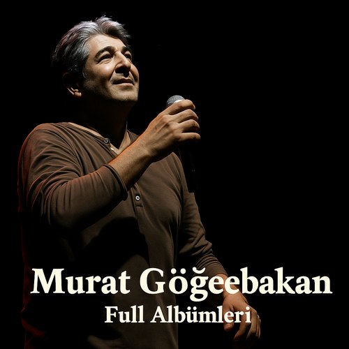 Murat Göğebakan Albümleri indir + (Direkt Link) Murat Göğebakan Diskografi - Tüm Albümleri (İNDİR)