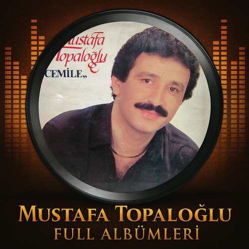 Mustafa Topaloğlu Full Albümleri indir Mustafa Topaloğlu Full Albümleri indir