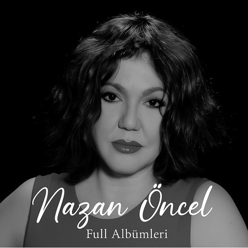 Nazan Öncel Full Albümleri indir Nazan Öncel Diskografi - Tüm Albümleri (İNDİR)