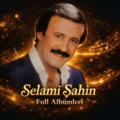 Selami Şahin Diskografi - Tüm Albümleri (İNDİR) Selami Şahin Full Albümleri indir