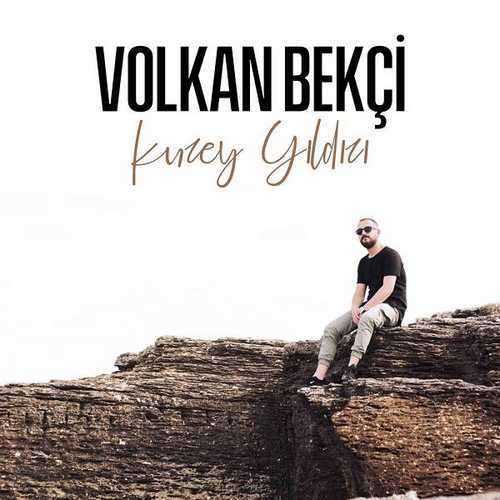 Volkan Bekçi - Kuzey Yıldızı (2020) Single