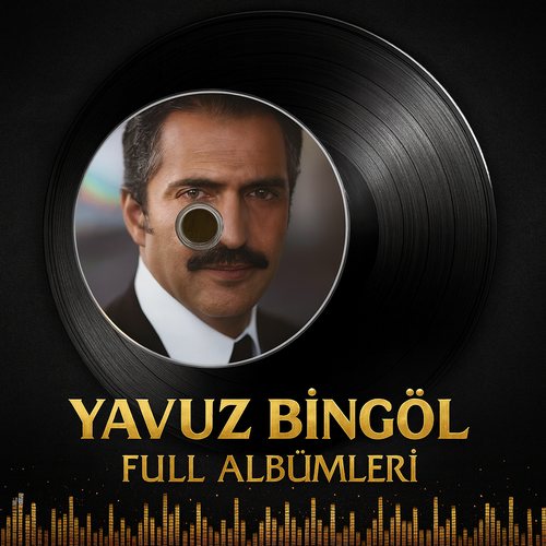 Yavuz Bingöl Diskografi - Tüm Albümleri (İNDİR)