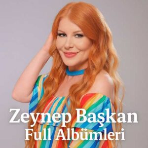 Zeynep Başkan Diskografi – Tüm Albümleri (İNDİR)