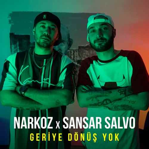 Narkoz & Sansar Salvo - Geriye Dönüş Yok (2020) Single