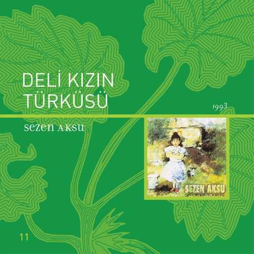Sezen Aksu - Deli Kızın Türküsü (1993) Full Albüm Sezen Aksu - Deli Kızın Türküsü (1993) Full Albüm