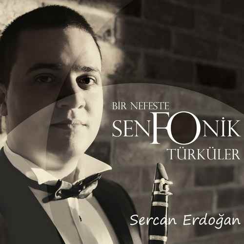 Sercan Erdoğan - Bir Nefeste Senfonik Türküler (2014) Full Albüm