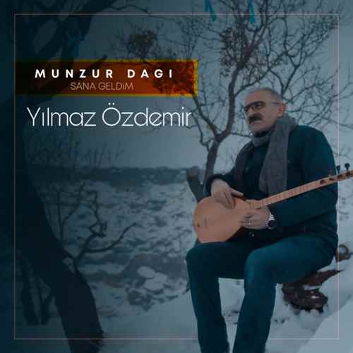 Yılmaz Özdemir - Munzur Dağı Sana Geldim (2020) (EP) Albüm