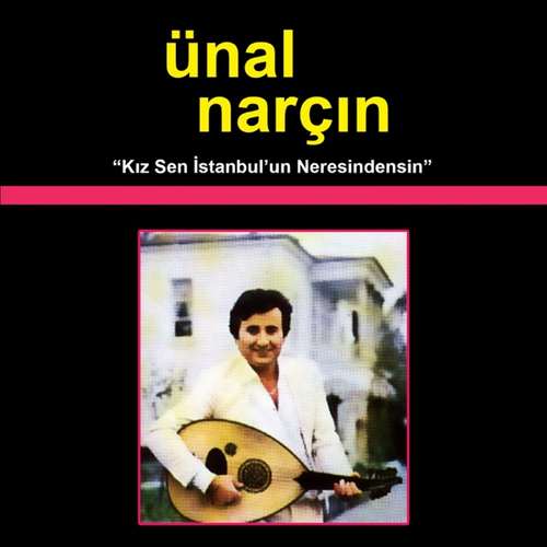  Ünal Narçın - Kız Sen İstanbulun Neresindensin (1986) Full Albüm