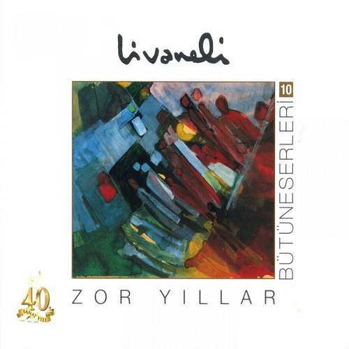 Zülfü Livaneli - Bütüneserleri, Vol. 10 (Zor Yıllar) (1986) Full Albüm
