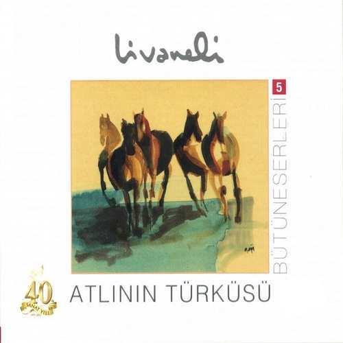 Zülfü Livaneli - Bütüneserleri, Vol. 5 (Atlının Türküsü) (1979) Full Albüm