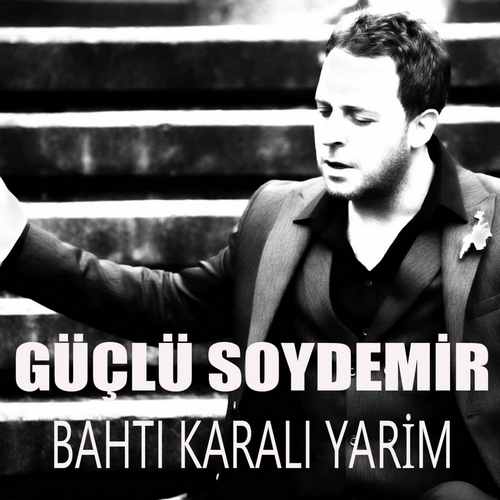Güçlü Soydemir - Bahtı Karalı Yarim (2019) Full Albüm Güçlü Soydemir - Bahtı Karalı Yarim (2019) Full Albüm