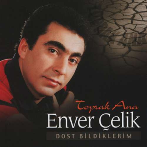 Enver Çelik - Toprak Ana (2000) Full Albüm