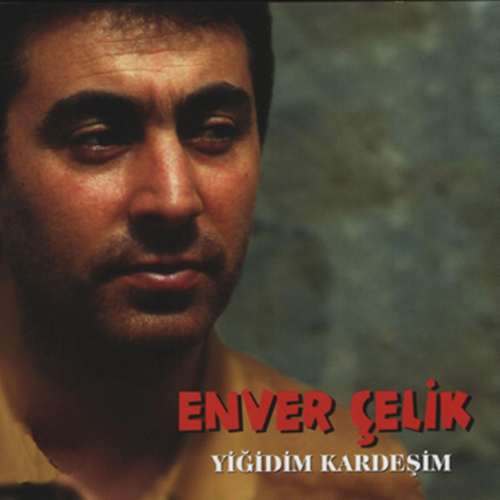 Enver Çelik - Yiğidim Kardeşim (1998) Full Albüm