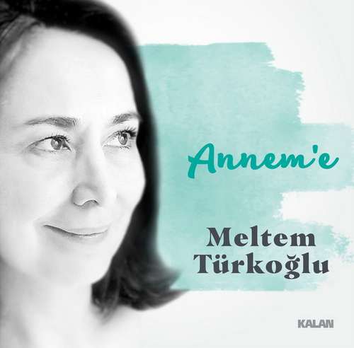 Meltem Türkoğlu - Annem'e (2020) Single