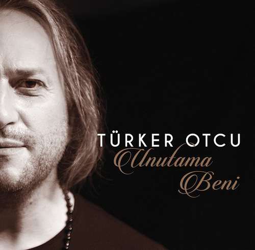 Türker Otcu - Unutama Beni (2020) Single 