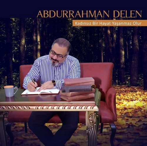 Abdurrahman Delen - Kadınsız Bir Hayat Yaşanmaz Olur (2020) (EP) Albüm