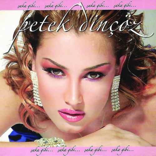 Petek Dinçöz - Şaka Gibi (2004) Full Albüm 2 Petek Dinçöz - Şaka Gibi (2004) Full Albüm