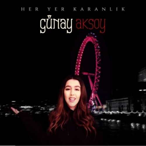 Günay Aksoy - Her Yer Karanlık (2020) (EP) Albüm