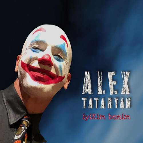 Alex Tataryan - İyikim Benim (2020) Single 