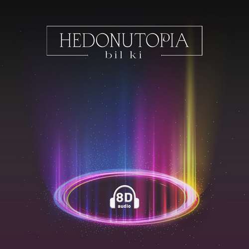 Hedonutopia - Bil ki (8D Audio) (2020) Single 