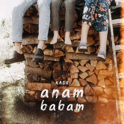 KADR - Anam Babam (2020) Single 