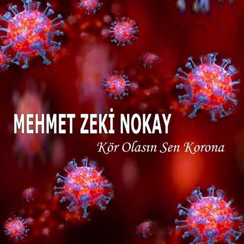 Mehmet Zeki Nokay - Kör Olasın Sen Korona (2020) Single 
