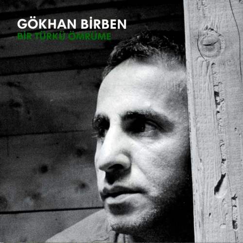   Gökhan Birben - Bir Türkü Ömrüme (2006) Full Albüm