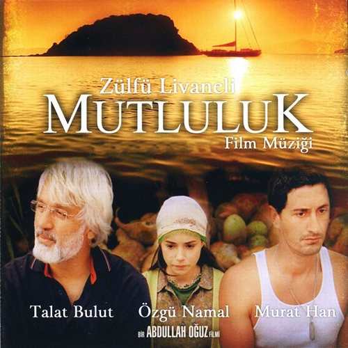  Zülfü Livaneli - Mutluluk (Film Müziği) (2007) Full Albüm
