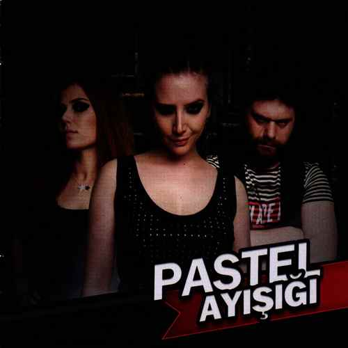 Pastel - Ay Işığı (Compile) (2011) Full Albüm Pastel - Ay Işığı (Compile) (2011) Full Albüm