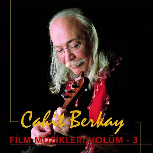 Cahit Berkay - Film Müzikleri, Vol. 3 (2001) Full Albüm