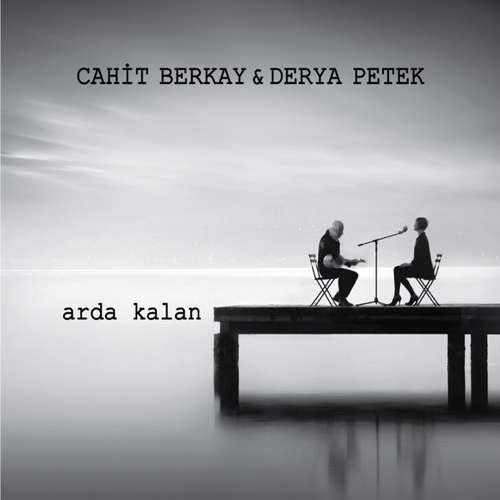 Cahit Berkay & Derya Petek - Arda Kalan (2012) Full Albüm