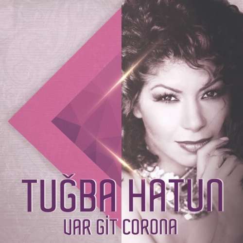 Tuğba Hatun - Var Git Corona (2020) Single