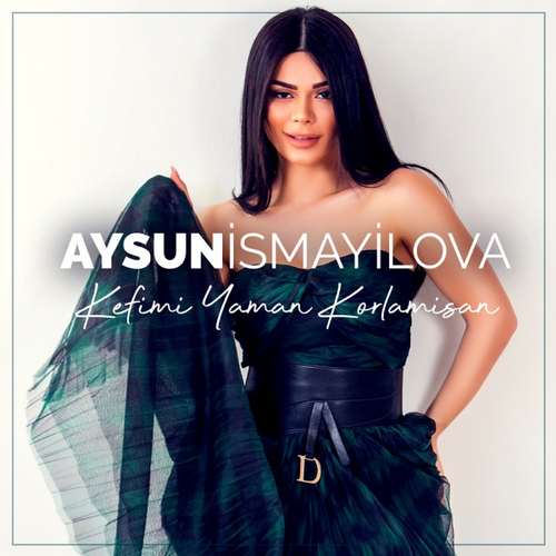 Aysun İsmayilova - Kefimi Yaman Korlamisan (2020) Single