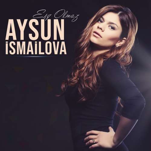 Aysun İsmayilova - Eşq Olmaz (2020) Single 