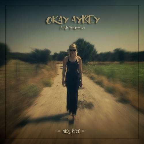 Okay Aybey - Pek Yaman (Akustik) (2020) Single