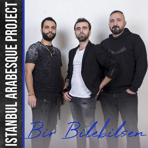 İstanbul Arabesque Project Yeni Bir Bilebilsen Şarkısını indir