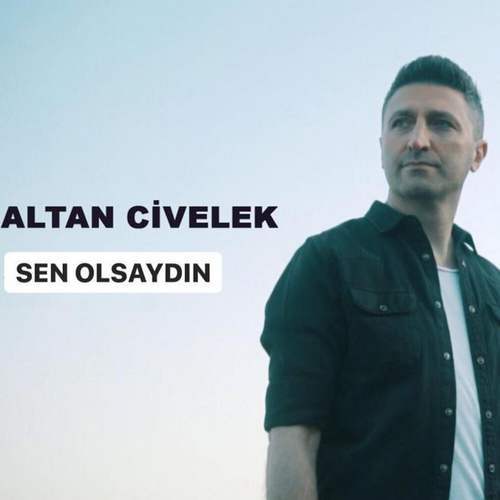 Altan Civelek - Sen Olsaydın (2020) Single indir 