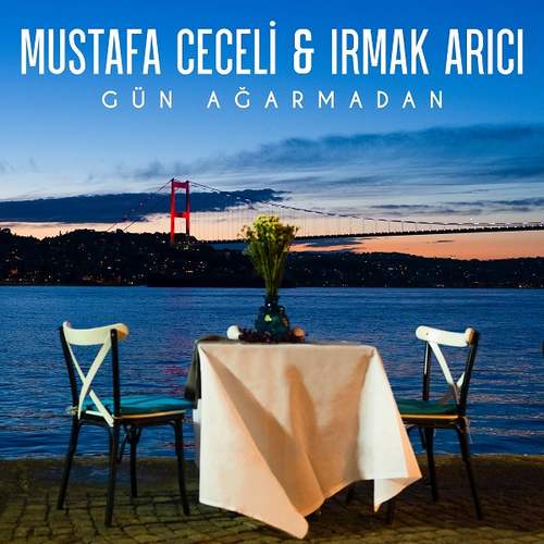 Mustafa Ceceli & Irmak Arıcı - Gün Ağarmadan (2020) Single indir