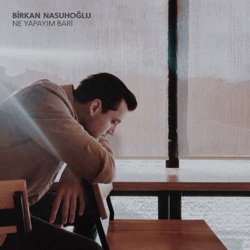 Birkan Nasuhoğlu Yeni NE YAPAYIM BARİ Şarkısını indir