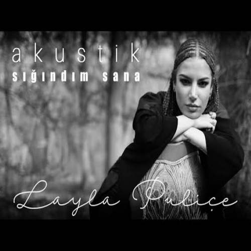 Layla Puliçe - Sığındım Sana Akustik (2020) Single indir