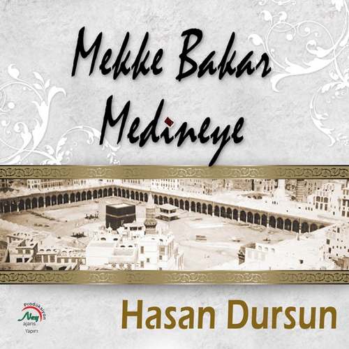 Hasan Dursun - Mekke Bakar Medine ye Full Albüm indir