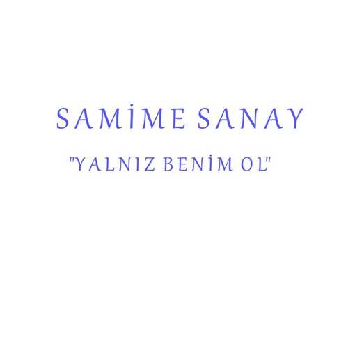 Samime Sanay - Yalnız Benim Ol Full Albüm indir