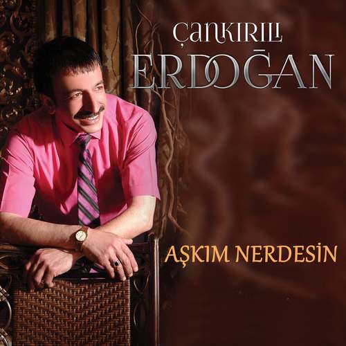 Çankırılı Erdoğan Yeni Aşkım Nerdesin Full Albüm indir