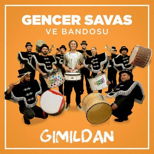 GENCER SAVAS ve BANDOSU Yeni Gımıldan Şarkısını indir