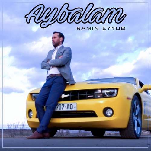 Ramin Eyyub Yeni Aybalam Şarkısını indir
